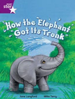 Jane Langford - Rigby Star Independent Year 2 Purple Fiction: How the Elephant Got Its Trunk Single - 9780433034605 - V9780433034605