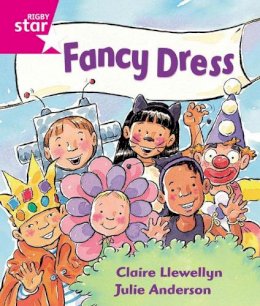 Claire Llewellyn - Rigby Star Guided Reception: Pink Level: Fancy Dress Pupil Book (Single) - 9780433044437 - V9780433044437