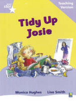  - Rigby Star Phonic Guided Reading Lilac Level: Tidy Up Josie Teaching Version - 9780433046585 - V9780433046585