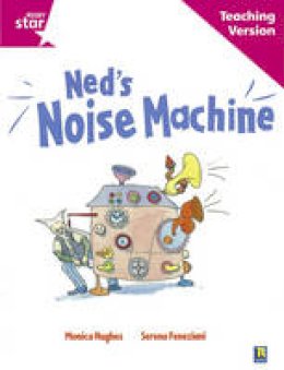  - Rigby Star Guided Reading Pink Level: Ned's Noise Machine Teaching Version - 9780433046745 - V9780433046745