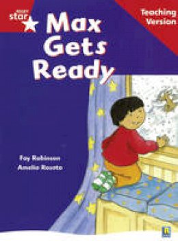  - Rigby Star Guided Reading Red Level: Max Gets Ready Teaching Version - 9780433048558 - V9780433048558