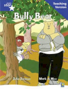  - Rigby Star Guided Reading Blue Level: Bully Bear Teaching Version - 9780433049500 - V9780433049500