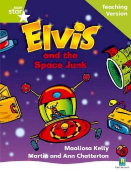  - Rigby Star Phonic Guided Reading Green Level: Elvis and the Space Junk Teaching Version - 9780433049722 - V9780433049722