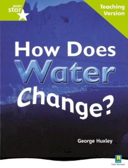  - Rigby Star Non-fiction Guided Reading Green Level: How Does Water Change? Teaching Version - 9780433049784 - V9780433049784