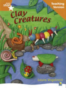  - Rigby Star Non-fiction Guided Reading Orange Level: Clay Creatures Teaching Version - 9780433049876 - V9780433049876