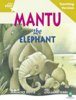  - Rigby Star Guided Reading Gold Level: Mantu the Elephant Teaching Version - 9780433050162 - V9780433050162