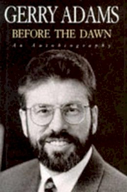 Gerry Adams - Before the Dawn: An Autobiography - 9780434003419 - KOC0001788