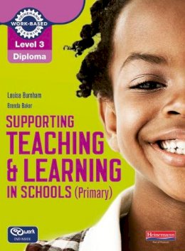 Louise Burnham - Level 3 Diploma Supporting Teaching and Learning in Schools, Primary, Candidate Handbook - 9780435032043 - V9780435032043