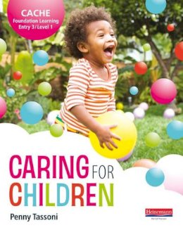 Penny Tassoni - CACHE Entry Level 3/Level 1 Caring for Children Student Book - 9780435047542 - V9780435047542