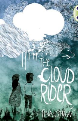 Tina Shaw - Bug Club Independent Fiction Year 3 Brown B The Cloud Rider - 9780435075859 - V9780435075859