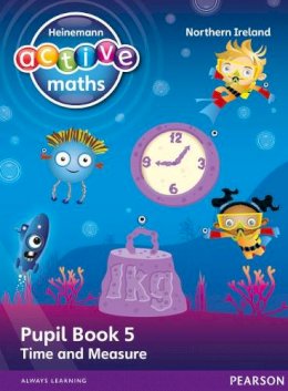 Lynda Keith - Heinemann Active Maths Northern Ireland - Key Stage 1 - Beyond Number - Pupil Book 5 - Time and Measure - 9780435077327 - V9780435077327