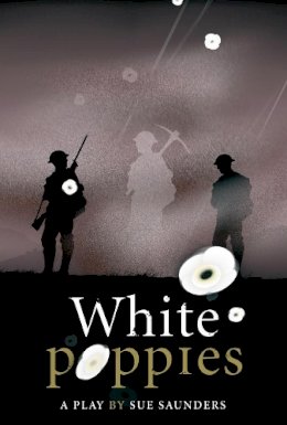 Sue Saunders - White Poppies Heinemann Plays - 9780435233457 - V9780435233457