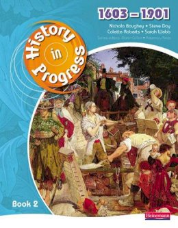 Nicola Boughey - History in Progress: Pupil Book 2 (1603-1901) - 9780435318949 - V9780435318949