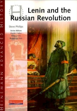 Steve Phillips - Heinemann Advanced History: Lenin and the Russian Revolution - 9780435327194 - V9780435327194