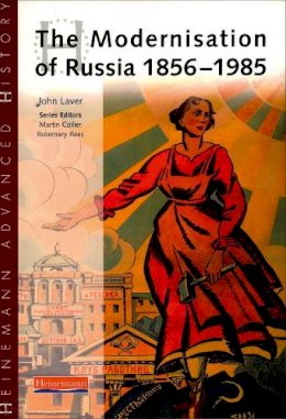 John Laver - Heinemann Advanced History: The Modernisation of Russia 1856-1985 - 9780435327415 - V9780435327415