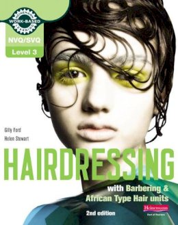 Gilly Ford - Level 3 (NVQ/SVQ) Diploma in Hairdressing (inc Barbering & African-Type Hair Units) Candidate Handbook - 9780435468606 - V9780435468606