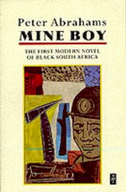 Peter Abrahams - Mine Boy - 9780435905620 - V9780435905620 Peter Abrahams - Mine Boy - 9780435905620 - V9780435905620