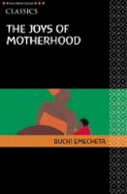 Buchi Emecheta - The Joys of Motherhood - 9780435913540 - V9780435913540