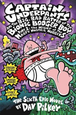 Dav Pilkey - Captain Underpants and the Big, Bad Battle of the Bionic Booger Boy Part 1: The Night of the Nasty Nostril Nuggets -  - 9780439977364
