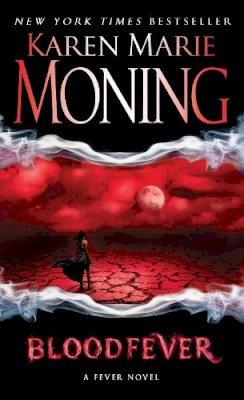 Karen Marie Moning - Bloodfever: The Fever Series (A Mackayla Lane Novel) - 9780440240990 - V9780440240990