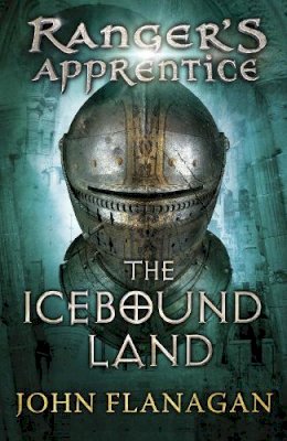 John Flanagan - Ranger's Apprentice: The Icebound Land (Rangers Apprentice) - 9780440867401 - V9780440867401