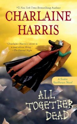 Charlaine Harris - All Together Dead (Sookie Stackhouse/True Blood) - 9780441015818 - KRC0004413
