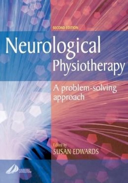 Susan Edwards - Neurological Physiotherapy: A Problem-Solving Approach - 9780443064401 - V9780443064401