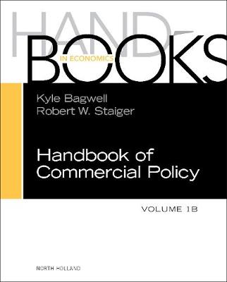  - Handbook of Commercial Policy, Volume 1B - 9780444639226 - V9780444639226