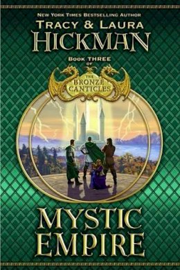 Hickman, Tracy, Hickman, Laura - Mystic Empire (Bronze Canticles, Book 3) - 9780446531078 - KCD0005553
