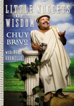 Chuy Bravo - Little Nuggets of Wisdom - 9780446555401 - KEX0249886