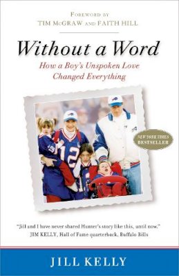 Jill Kelly - Without a Word: How a Boy's Unspoken Love Changed Everything - 9780446563383 - V9780446563383