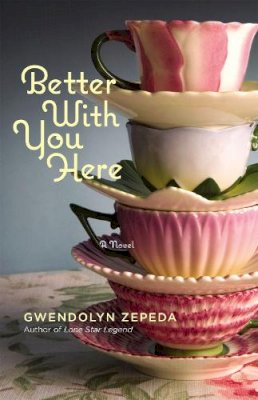Gwendolyn Zepeda - Better With You Here - 9780446564038 - V9780446564038