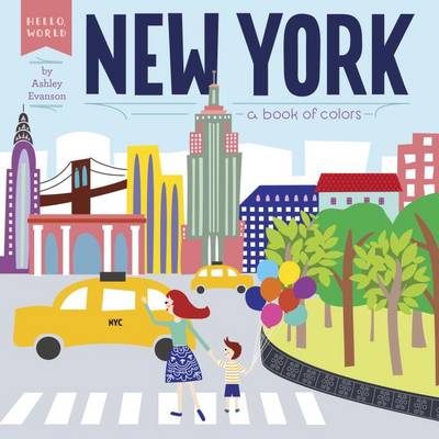 Ashley Evanson - New York: A Book of Colors (Hello, World) - 9780448489131 - V9780448489131