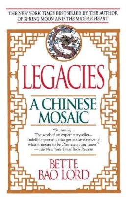 Bette Bao Lord - Legacies: A Chinese Mosaic - 9780449906200 - KRF0020972