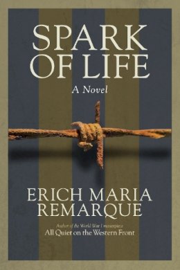 Erich Maria Remarque - Spark of Life: A Novel - 9780449912515 - V9780449912515