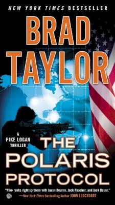 Brad Taylor - The Polaris Protocol: A Pike Logan Thriller - 9780451467676 - V9780451467676