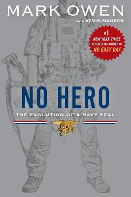 Mark Owen - No Hero: The Evolution of a Navy Seal - 9780451472243 - V9780451472243