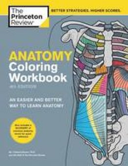 Princeton Review - Anatomy Coloring Workbook, 4th Edition: An Easier and Better Way to Learn Anatomy - 9780451487872 - V9780451487872