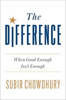 Subir Chowdhury - The Difference: When Good Enough Isn't Enough - 9780451496218 - V9780451496218