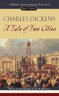 Charles Dickens - A Tale of Two Cities: (150th Anniversary Edition) (Signet Classics) - 9780451530578 - V9780451530578