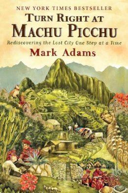 Mark Adams - Turn Right at Machu Picchu - 9780452297982 - V9780452297982