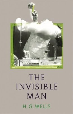 H. G. Wells - Wells: The Invisible Man (Everyman Library) - 9780460876285 - KST0002118