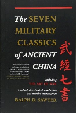 Ralph Sawyer - The Seven Military Classics Of Ancient China (History and Warfare) - 9780465003044 - V9780465003044