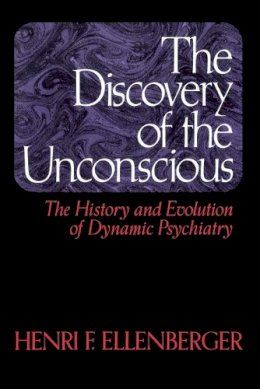 Henri F. Ellenberger - The Discovery of the Unconscious - 9780465016730 - V9780465016730