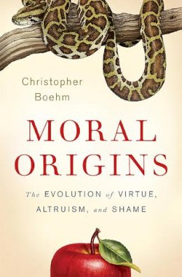 Christopher Boehm - Moral Origins: The Evolution of Virtue, Altruism, and Shame - 9780465020485 - V9780465020485