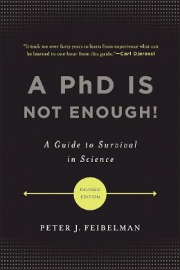 Peter Feibelman - A PhD Is Not Enough!: A Guide to Survival in Science - 9780465022229 - V9780465022229