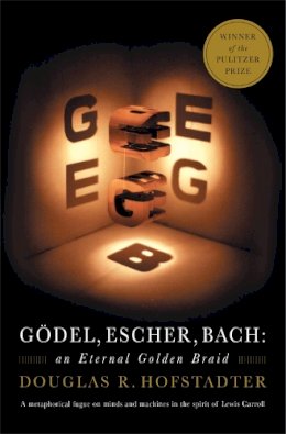 Douglas R. Hofstadter - Gödel, Escher, Bach: An Eternal Golden Braid - 9780465026562 - V9780465026562