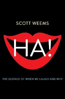 Scott Weems - Ha!: The Science of When We Laugh and Why - 9780465031702 - V9780465031702