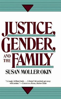 Susan Okin - Justice, Gender, and the Family - 9780465037032 - V9780465037032
