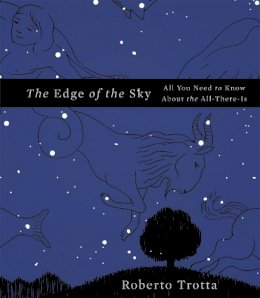 Roberto Trotta - The Edge of the Sky: All You Need to Know About the All-There-Is - 9780465044719 - V9780465044719
